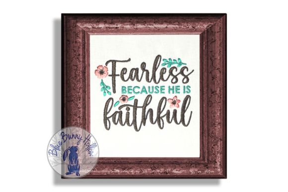 Fearless Because He Is Faithful Embroidery Review
